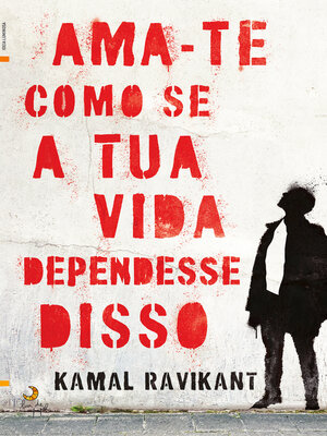 cover image of Ama-Te Como Se a Tua Vida Dependesse Disso